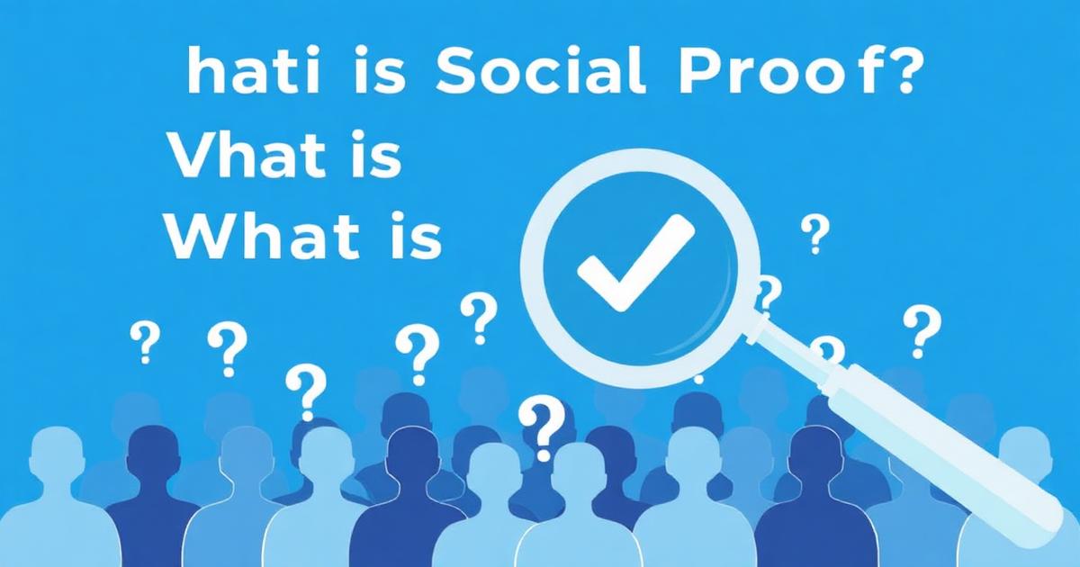 Social Proof: What Is Social Proof? The Complete Guide